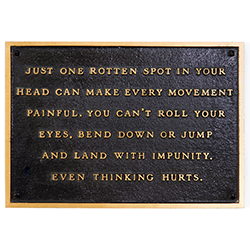  Jenny Holzer The Living Series: Just One Rotten Spot, 1980-82 Cast bronze plaque 7 x 10 in. (17.8 x 25.4 cm)